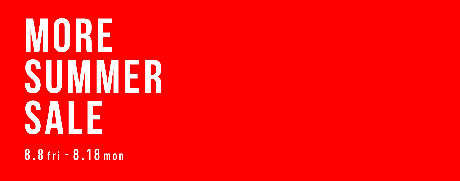 MORE SUMMER SALE