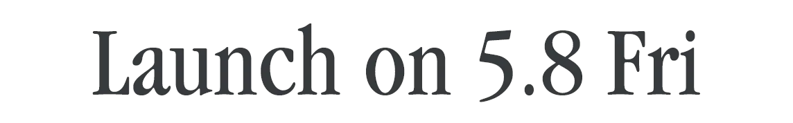 Launch on 5.8 Wed