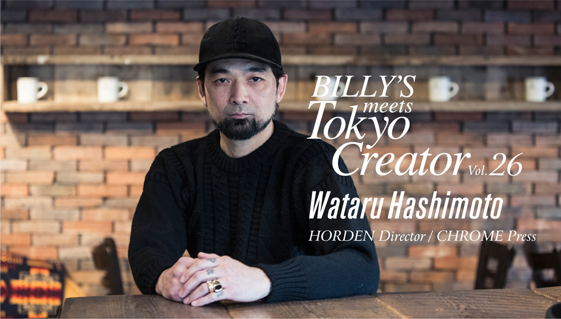 Wataru Hashimoto HORDEN Director/ CHROME Press
