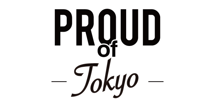 PROUD of TOKYO